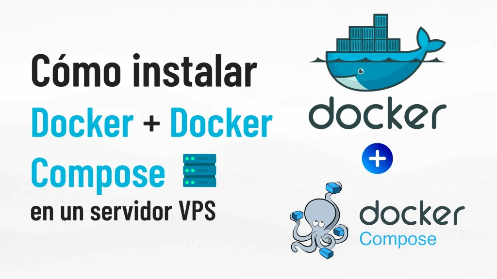 Cómo instalar Docker + Docker Compose en un servidor VPS